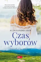 Okładka: Czas wyborów. Pensjonat na wzgórzu. Tom 2