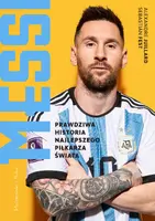 Okładka: Messi. Prawdziwa historia najlepszego piłkarza świata