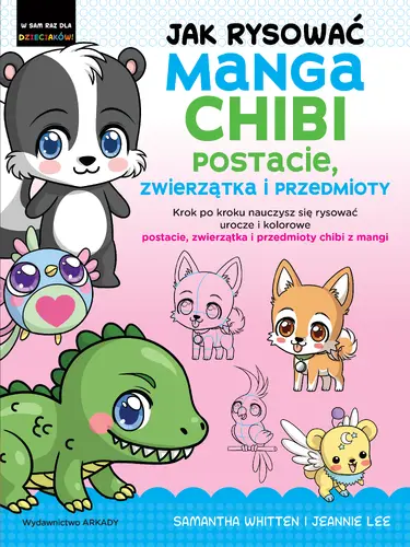 Okładka: Jak rysować Manga Chibi postacie, zwierzątka i przedmioty