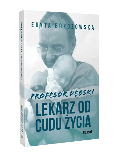 Okładka: Profesor Dębski. Lekarz od cudu życia
