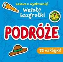 Okładka: Zabawa z wyobraźnią! Wesołe Bazgrołki. Podróże