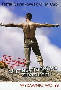 Okładka: Full wypas czyli chrześcijaństwo z pazurem