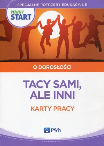 Okładka: Pewny start O dorosłości Tacy sami, ale inni Karty pracy