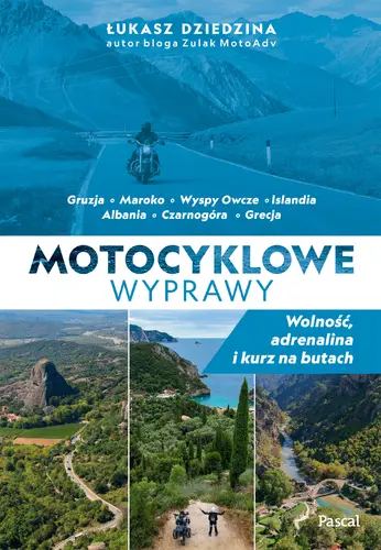 Okładka: Motocyklowe wyprawy. Wolność, adrenalina i kurz na butach