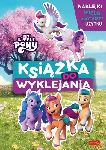Okładka: My Little Pony. Nowe pokolenie. Książka do wyklejania