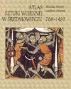Okładka: Atlas sztuki wojennej w średniowieczu 768-1487