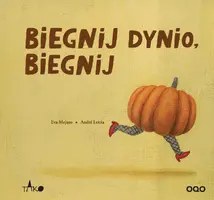 Okładka: Biegnij dynio, biegnij