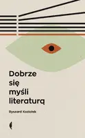 Okładka: Dobrze się myśli literaturą