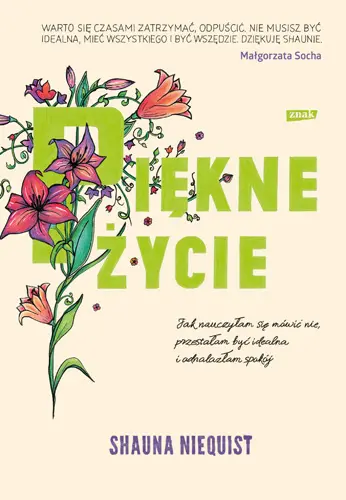 Okładka: Piękne życie. Jak nauczyłam się mówić nie, przestałam być idealna i odnalazłam spokój