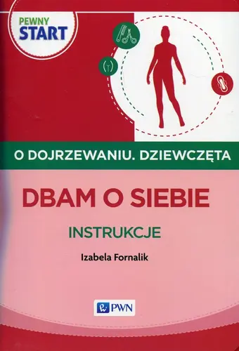 Okładka: Pewny start O dojrzewaniu Dziewczęta Dbam o siebie Instrukcje