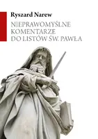 Okładka: Nieprawomyślne komentarze do Listów św. Pawła