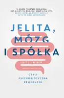 Okładka: Jelita, mózg i spółka, czyli psychobiotyczna rewolucja