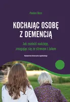 Okładka: Kochając osobę z demencją