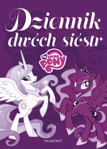 Okładka: My Little Pony. Dziennik dwóch sióstr