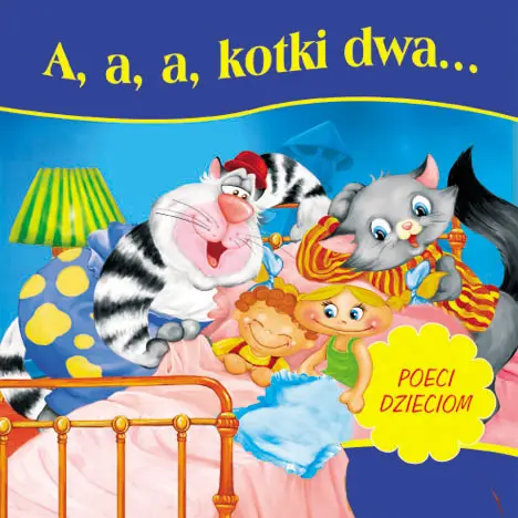 Okładka: A, a, a, kotki dwa