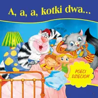 Okładka: A, a, a, kotki dwa