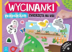 Okładka: Wycinanki przedszkolaka. Zwierzęta na wsi. Zabawa w teatrzyk