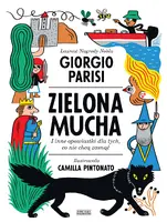 Okładka: Zielona mucha i inne opowiastki dla tych, co nie chcą zasnąć