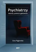Okładka: Psychiatrzy. Sekrety polskich gabinetów