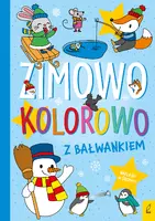 Okładka: Zimowo, kolorowo. Z bałwankiem