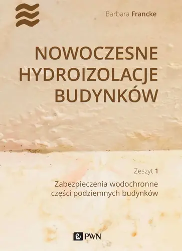 Okładka: Nowoczesne hydroizolacje budynków Część 1