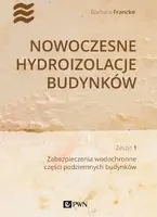 Okładka: Nowoczesne hydroizolacje budynków Część 1