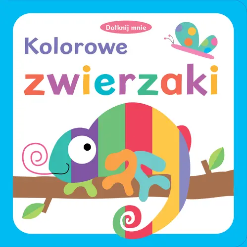 Okładka: Dotknij mnie. Kolorowe zwierzaki