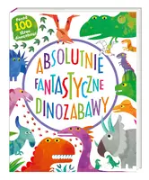 Okładka: Absolutnie fantastyczne dinozabawy