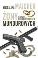 Okładka: Żony mundurowych. Historie policyjnych rodzin