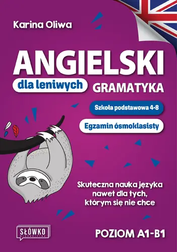 Okładka: Angielski dla leniwych. Gramatyka. Szkoła podstawowa 4-8. Egzamin ósmoklasisty