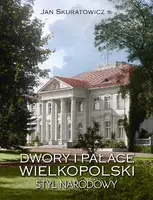Okładka: Dwory i pałace Wielkopolski. Styl narodowy