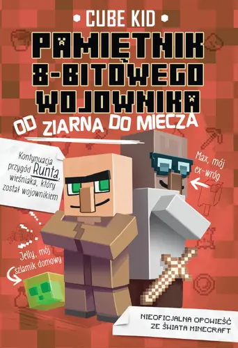Okładka: Od ziarna do miecza. Pamiętnik 8-bitowego wojownika. Minecraft. Tom 2