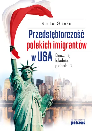 Okładka: Przedsiębiorczość polskich imigrantów w USA