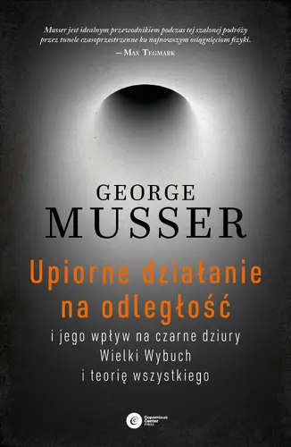 Okładka: Upiorne działanie na odległość i jego wpływ na czarne dziury, Wielki Wybuch i teorię wszystkiego