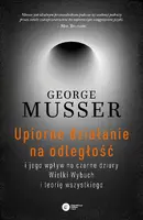 Okładka: Upiorne działanie na odległość i jego wpływ na czarne dziury, Wielki Wybuch i teorię wszystkiego
