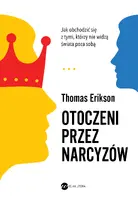 Okładka: Otoczeni przez narcyzów. Jak obchodzić się z tymi, którzy nie widzą świata poza sobą