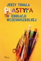 Okładka: Plastyka w edukacji wczesnoszkolnej