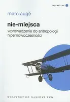 Okładka: Nie-miejsca. Wprowadzenie do antropologii hipernowoczesności