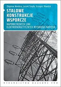 Okładka: Stalowe konstrukcje wsporcze napowietrznych linii elektroenergetycznych wysokiego napięcia