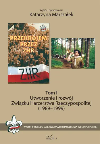 Okładka: Utworzenie i rozwój Związku Harcerstwa Rzeczypospolitej (1989-1999)