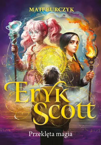 Okładka: Eryk Scott. Przeklęta magia. Tom 1
