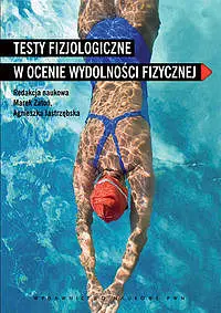 Okładka: Testy fizjologiczne w ocenie wydolności fizycznej