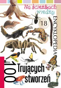 Okładka: 100 trujących stworzeń. Na ścieżkach wiedzy