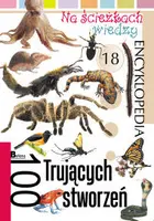 Okładka: 100 trujących stworzeń. Na ścieżkach wiedzy