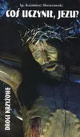 Okładka: Coś uczynił Jezu?