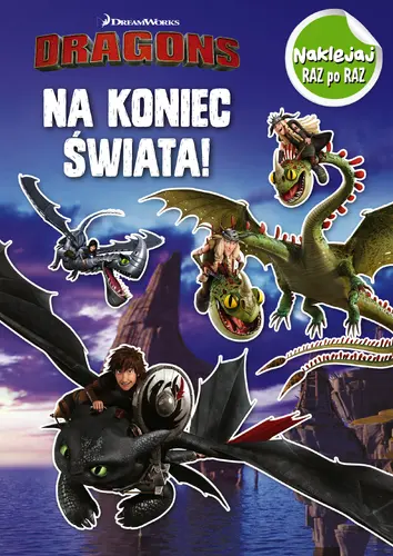 Okładka: Dragons Naklejaj raz po raz Na koniec świata!