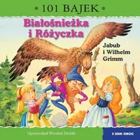 Okładka: Białośnieżka i Różyczka. 101 bajek