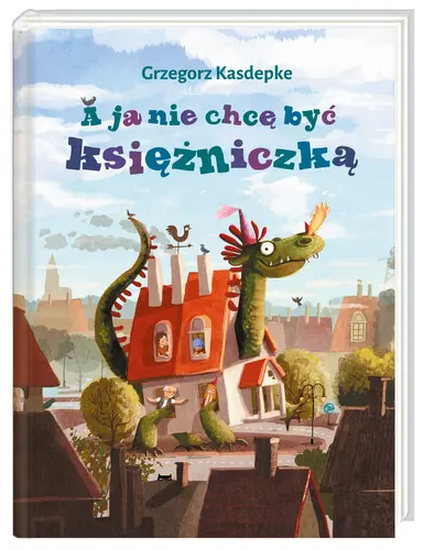 Okładka: A ja nie chcę być księżniczką
