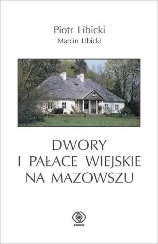Okładka: Dwory i pałace wiejskie na Mazowszu
