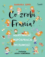Okładka: Co zrobi Frania? Asertywność. Współpraca. Życzliwość